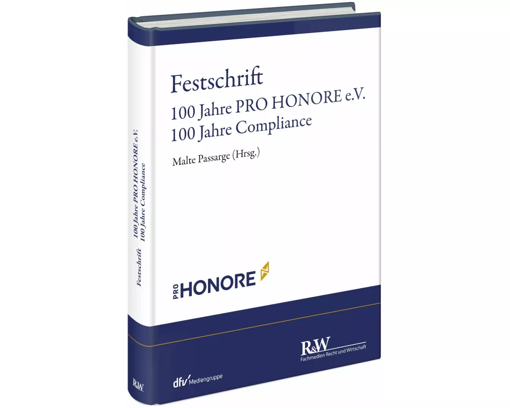 Festschrift 100 Jahre PRO HONORE e. V. - 100 Jahre Compliance