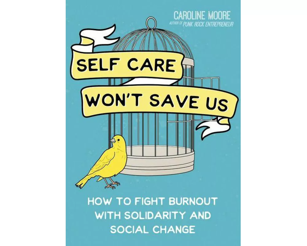 Self Care Won't Save Us