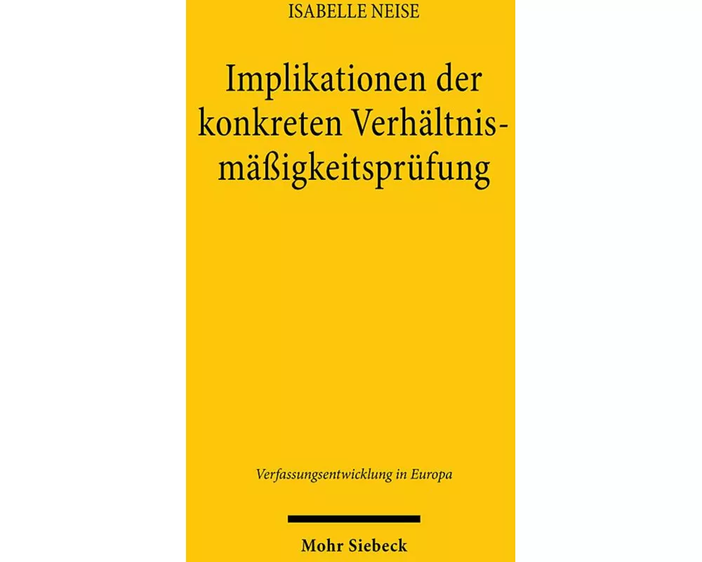 Implikationen der konkreten Verhältnismäßigkeitsprüfung