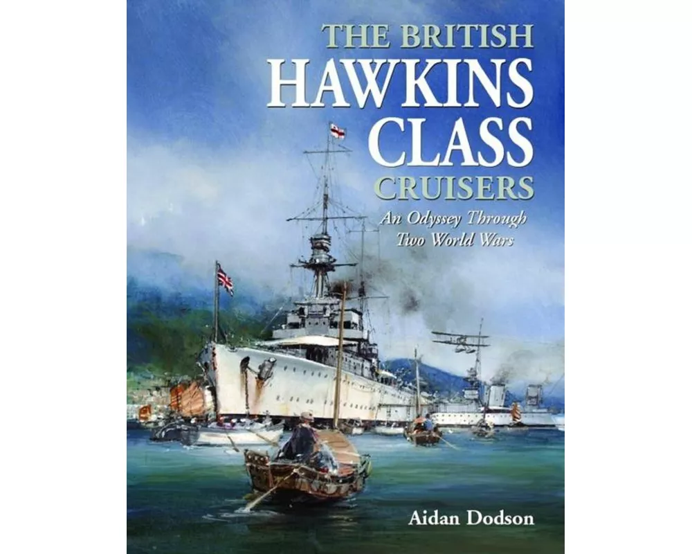 The British Hawkins Class Cruisers