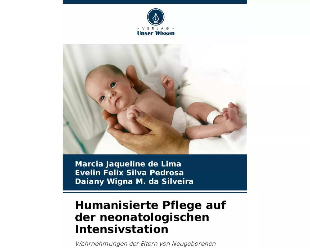 Humanisierte Pflege auf der neonatologischen Intensivstation