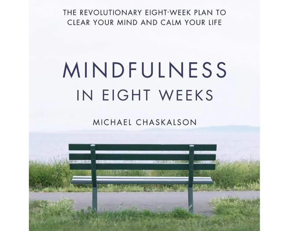 Mindfulness in Eight Weeks