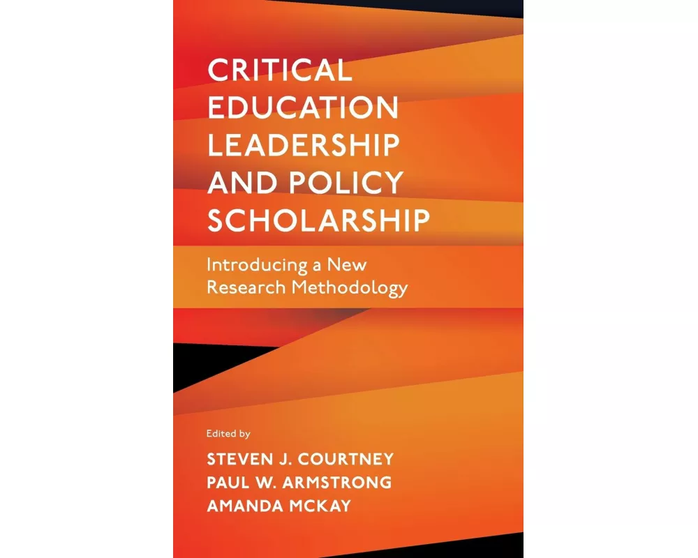 Critical Education Leadership and Policy Scholarship