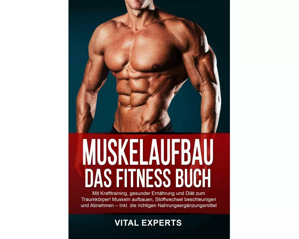 MUSKELAUFBAU FÜR BERUFSTÄTIGE: Effektiv Muskeln aufbauen und Fett verbrennen trotz Beruf und stressigem Alltag! Mit cleverem Krafttraining und richtig