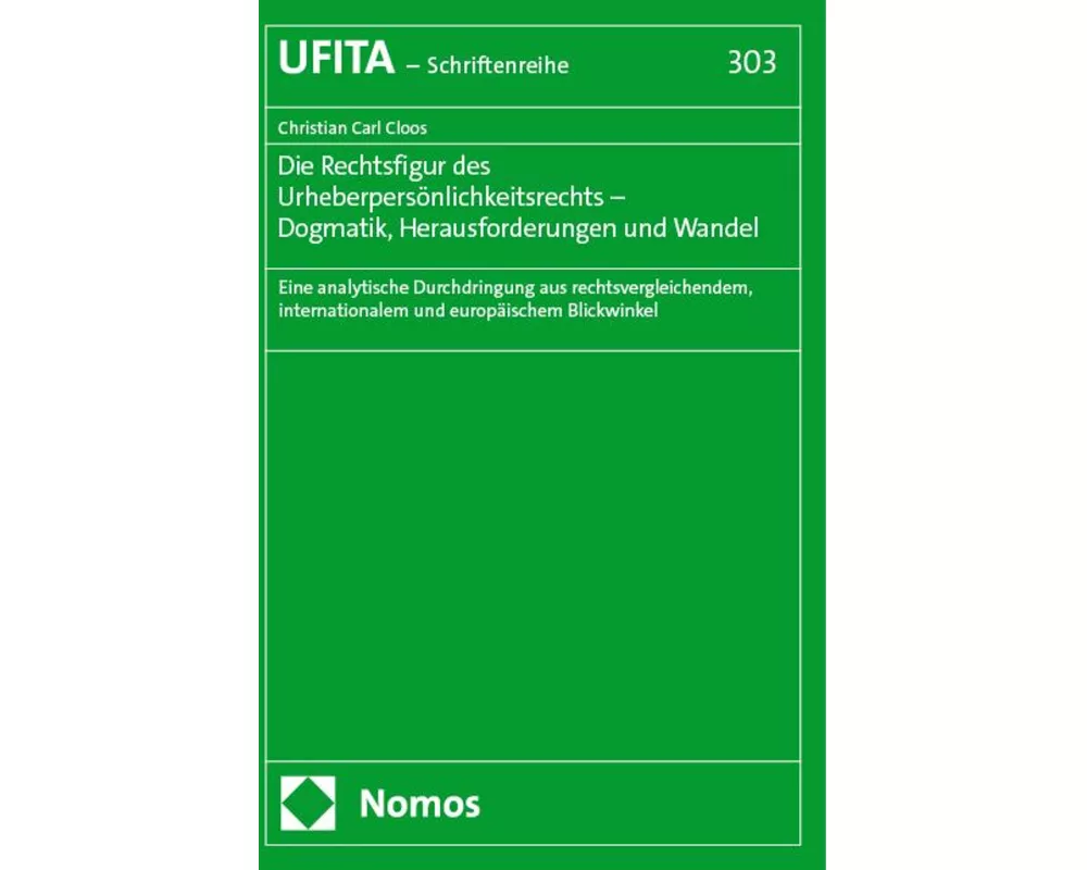 Die Rechtsfigur des Urheberpersönlichkeitsrechts – Dogmatik, Herausforderungen und Wandel
