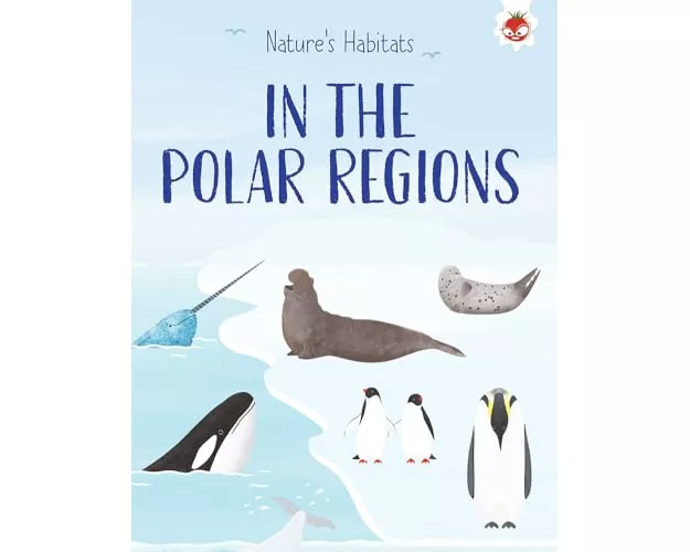 Nature's Habitats: In the Polar Regions