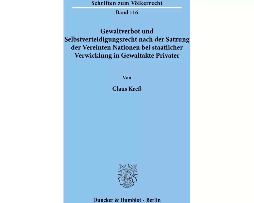 Gewaltverbot und Selbstverteidigungsrecht nach der Satzung der Vereinten Nationen bei staatlicher Verwicklung in Gewaltakte Privater