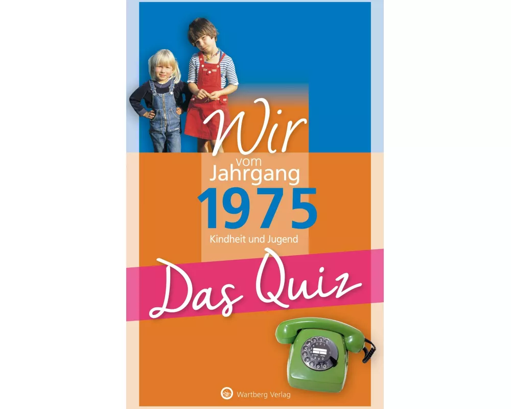 Wir vom Jahrgang 1975 - Das Quiz
