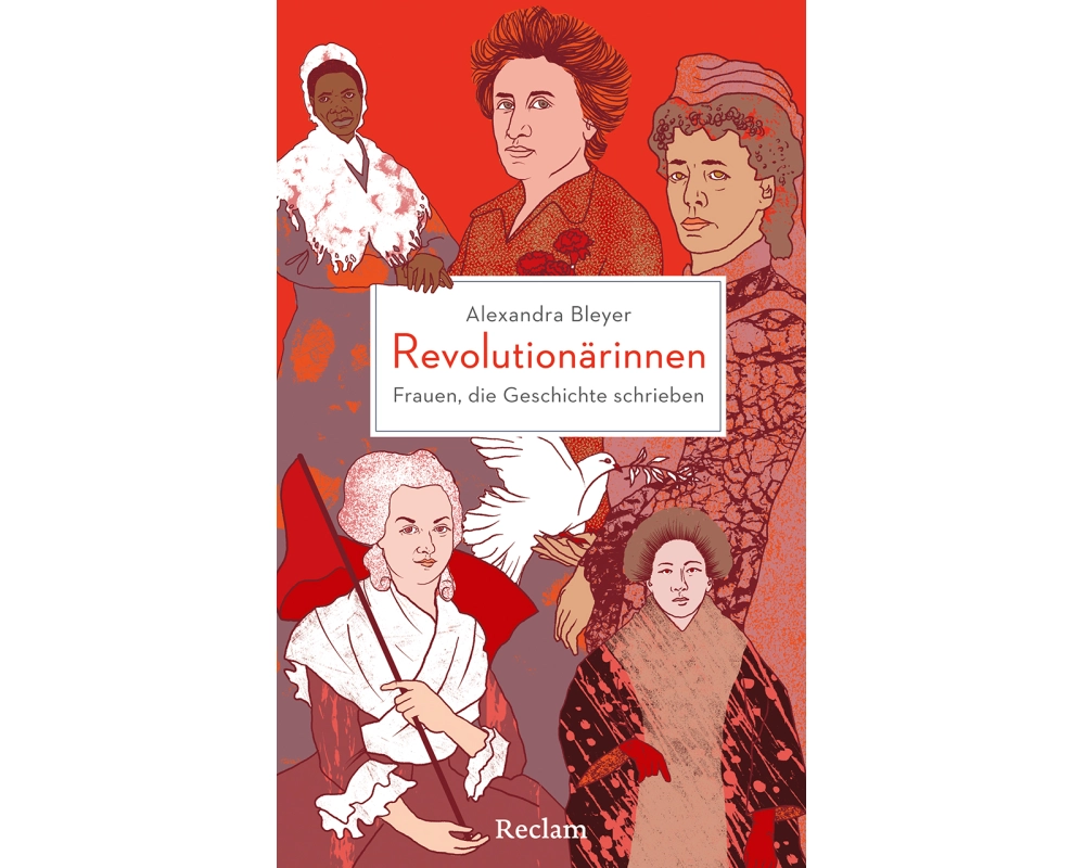 Revolutionärinnen. Frauen, die Geschichte schrieben