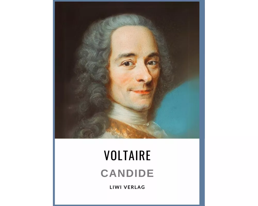 Voltaire: Candide oder der Optimismus. Vollständige Neuausgabe