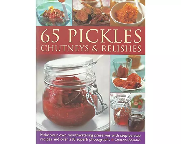 65 Pickles Chutneys Relishes