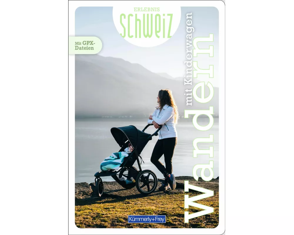 Kümmerly+Frey Erlebnis Schweiz Wandern mit Kinderwagen - Wanderführer