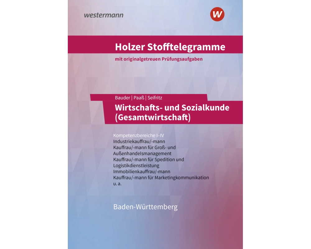 Holzer Stofftelegramme Baden-Württemberg – Wirtschafts- und Sozialkunde (Gesamtwirtschaft)