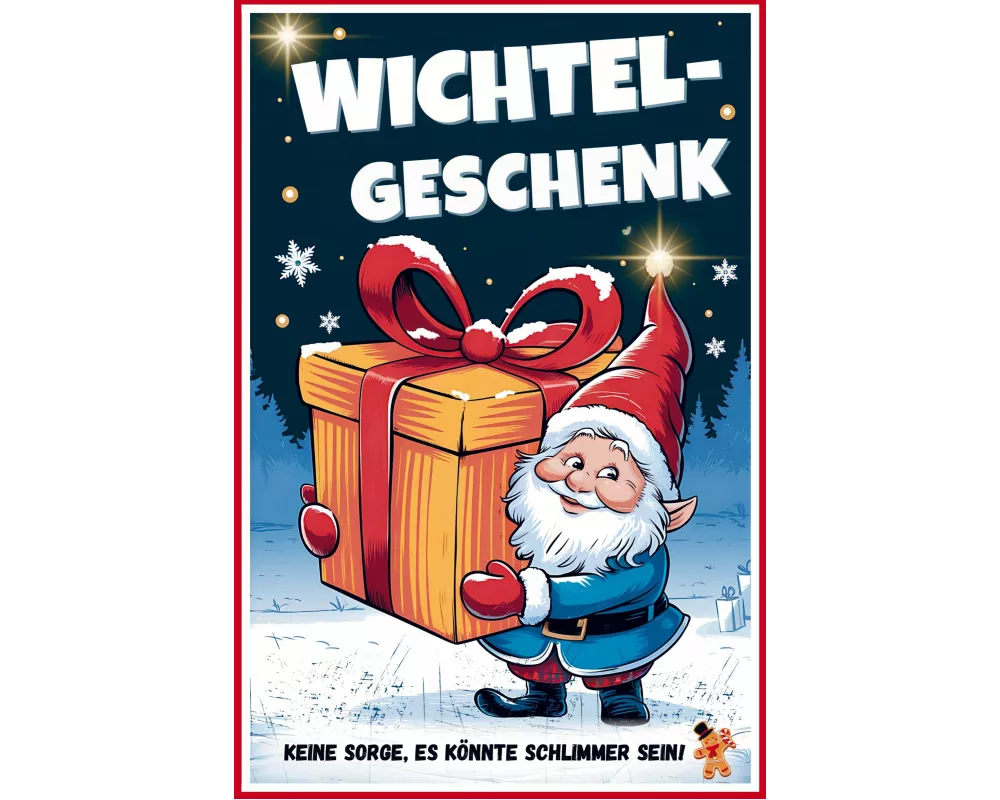 Wichtelgeschenk - Keine Sorge, es könnte schlimmer sein!