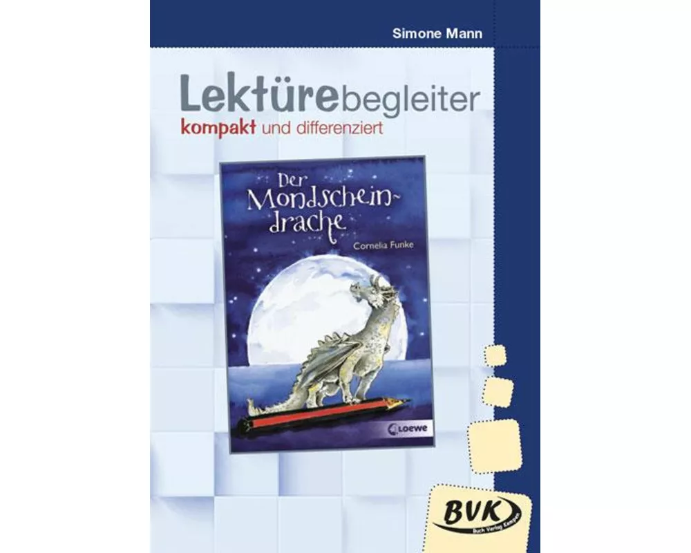Der Mondscheindrache. Lektürebegleiter - kompakt und differenziert