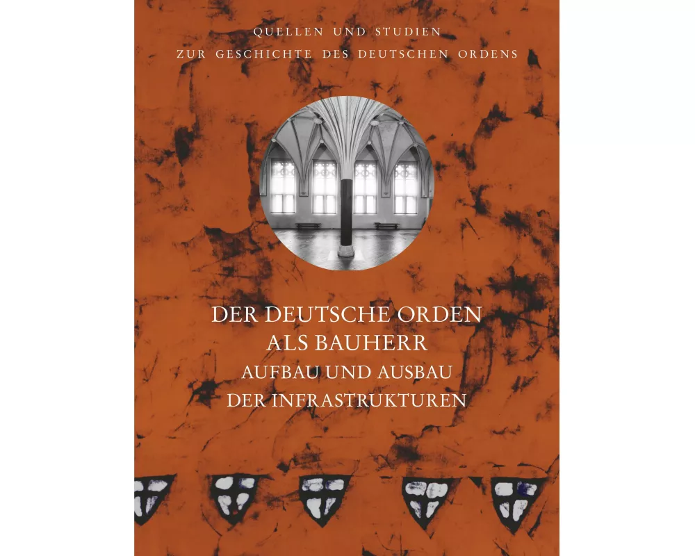 Der Deutsche Orden als Bauherr