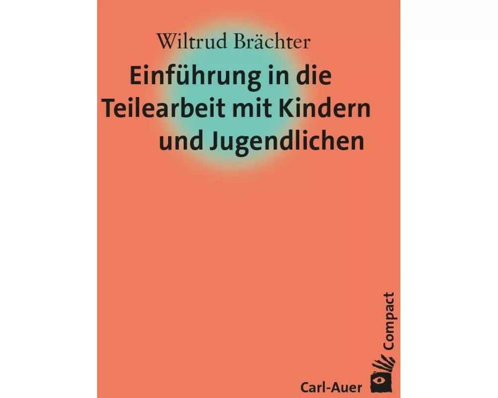 Einführung in die Teilearbeit mit Kindern und Jugendlichen