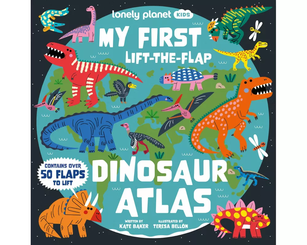 Lonely Planet Kids My First Lift-the-Flap Dinosaur Atlas