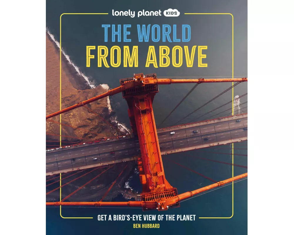 Lonely Planet Kids The World from Above