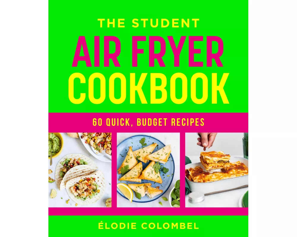 The Student Air Fryer Cookbook