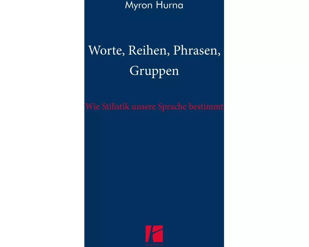 Worte, Reihen, Phrasen, Gruppen