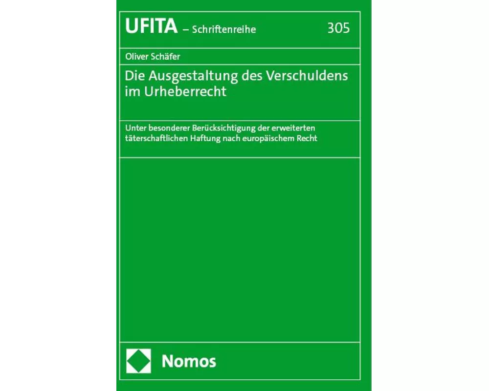 Die Ausgestaltung des Verschuldens im Urheberrecht