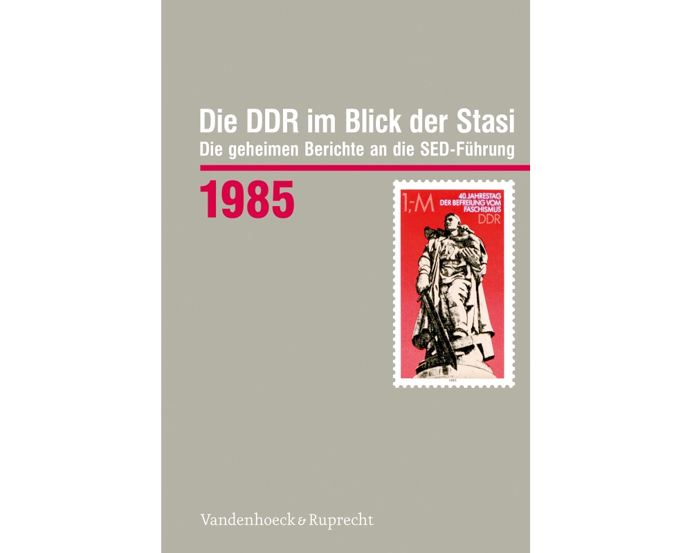 Die DDR im Blick der Stasi 1985