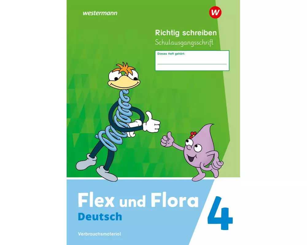 Flex und Flora 4. Heft Richtig schreiben (Schulausgangsschrift) Verbrauchsmaterial