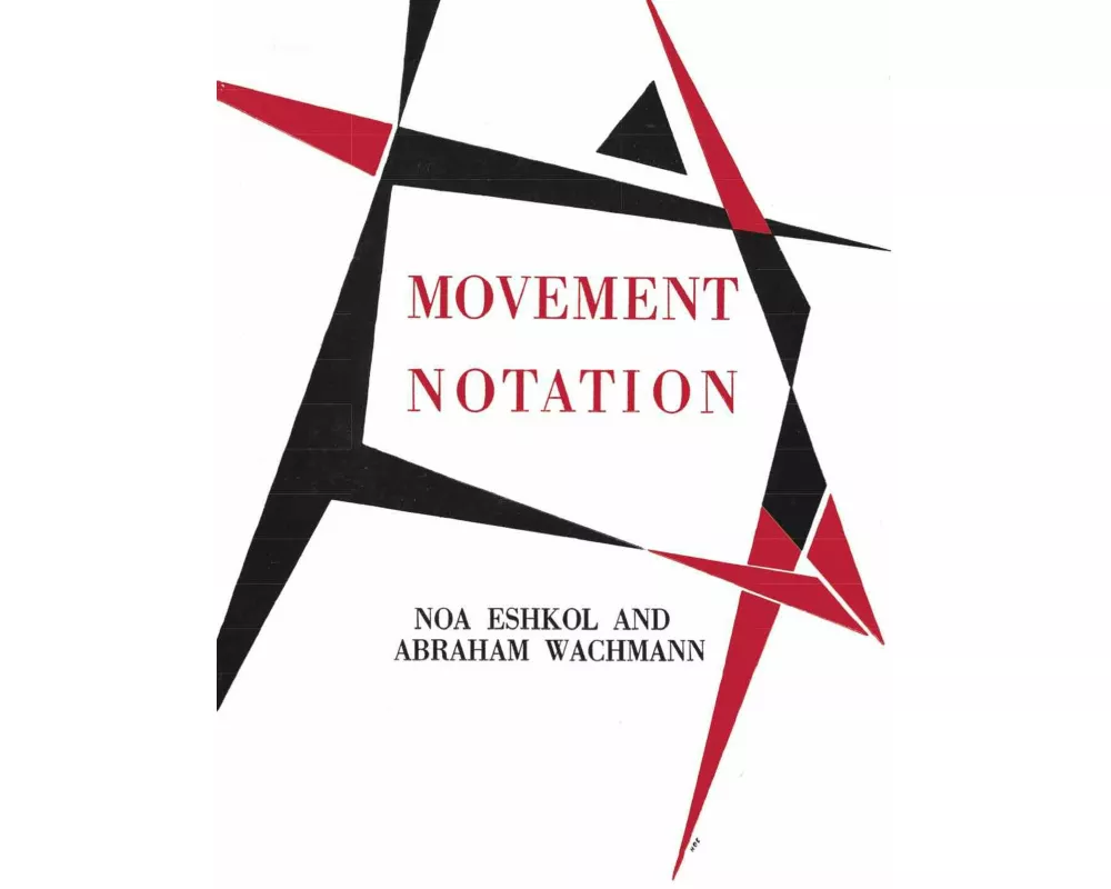 Noa Eshkol and Abraham Wachmann. Movement Notation