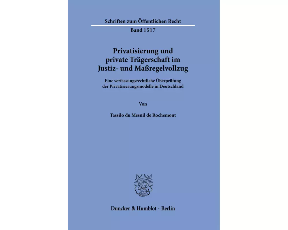Privatisierung und private Trägerschaft im Justiz- und Maßregelvollzug