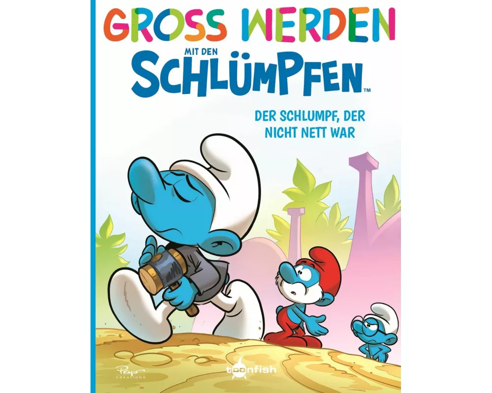 Groß werden mit den Schlümpfen: Der Schlumpf, der nicht nett war