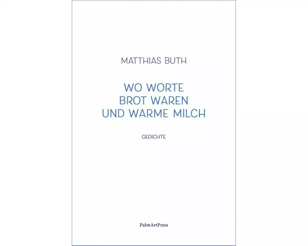 Wo Worte Brot waren und warme Milch