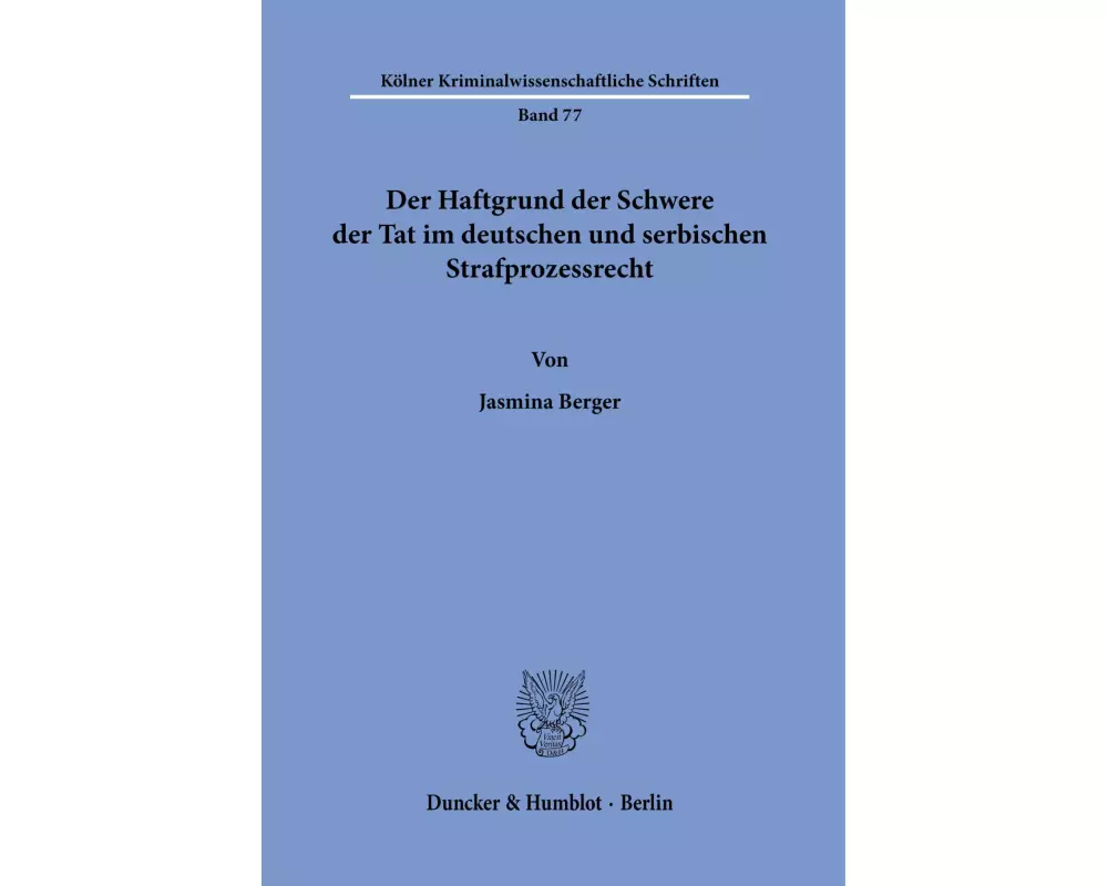 Der Haftgrund der Schwere der Tat im deutschen und serbischen Strafprozessrecht