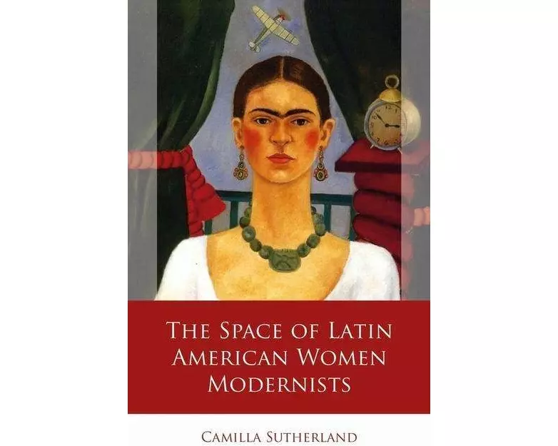 The Space of Latin American Women Modernists