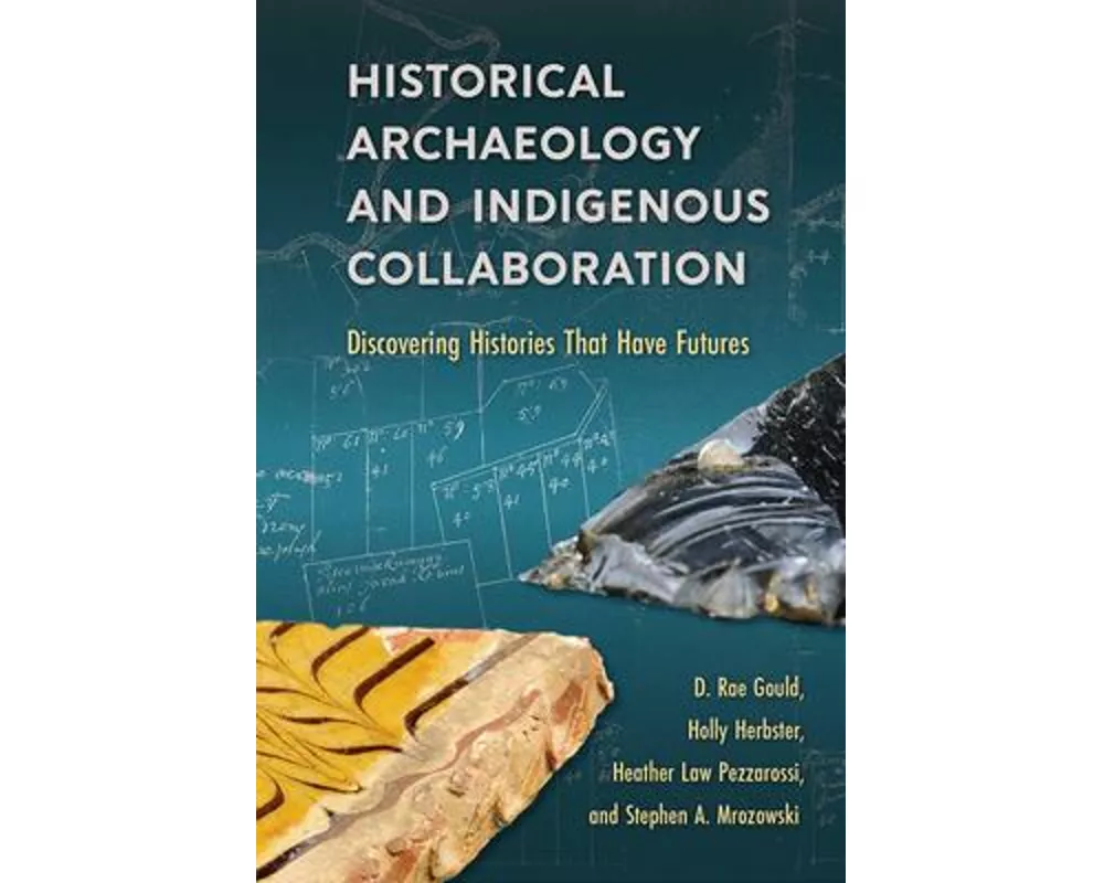 Historical Archaeology and Indigenous Collaboration