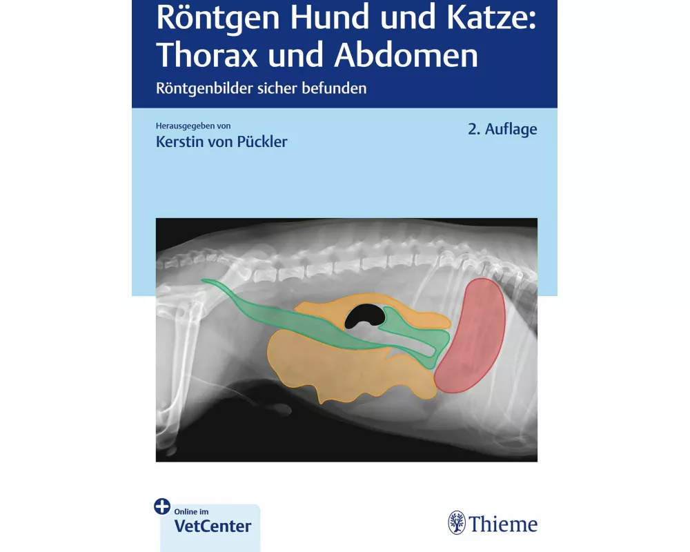 Röntgen Hund und Katze: Thorax und Abdomen