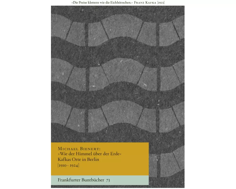 »Wie der Himmel über der Erde« Kafkas Orte in Berlin [1910-1924]