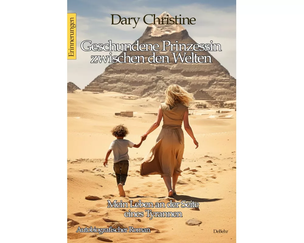 Geschundene Prinzessin zwischen den Welten - Mein Leben an der Seite eines Tyrannen Autobiografischer Roman - Erinnerungen