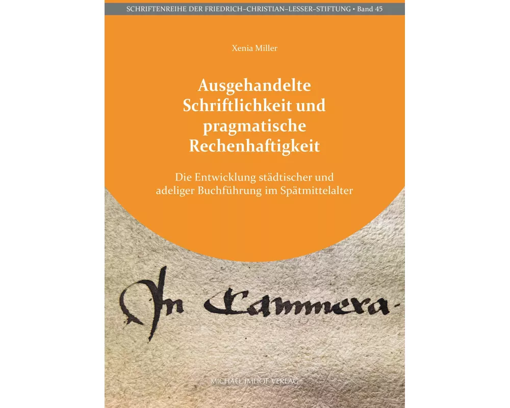 Ausgehandelte Schriftlichkeit und pragmatische Rechenhaftigkeit