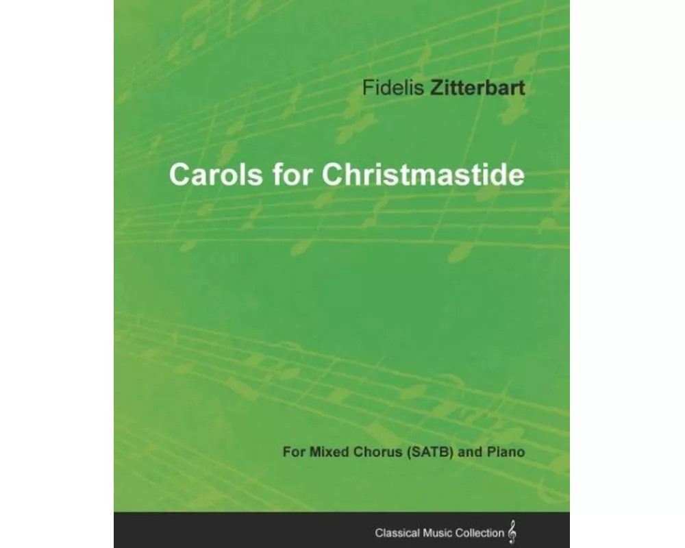 Carols for Christmastide for Mixed Chorus (SATB) and Piano