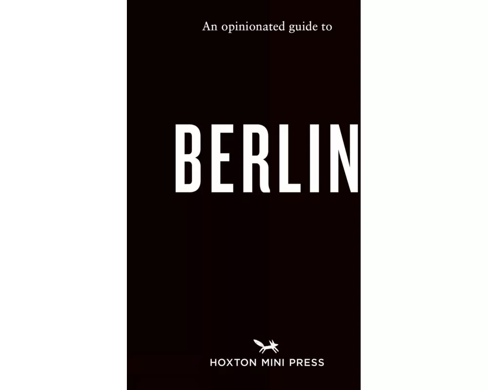 An Opinionated Guide to Berlin