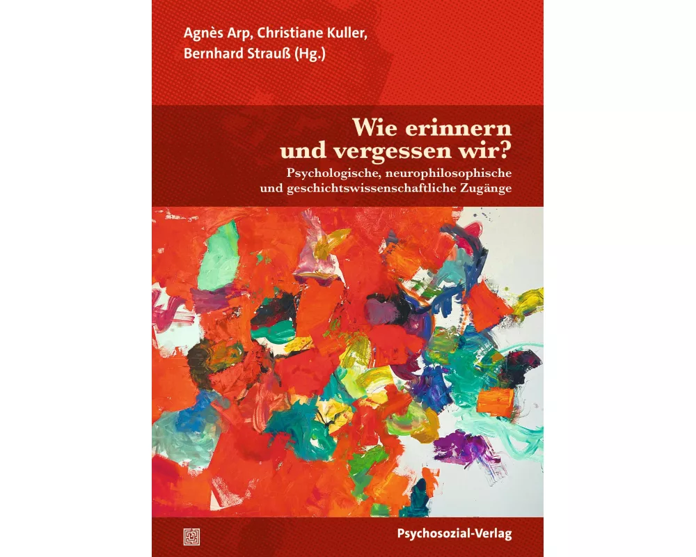 Wie erinnern und vergessen wir?