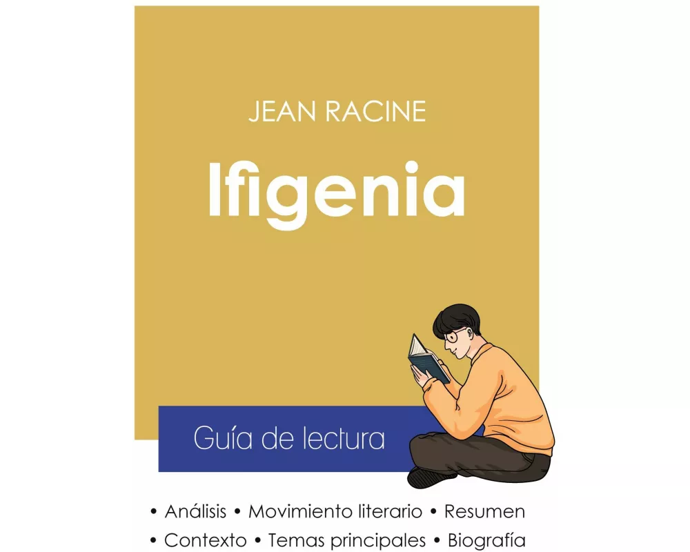 Guía de lectura Ifigenia de Jean Racine (análisis literario de referencia y resumen completo)