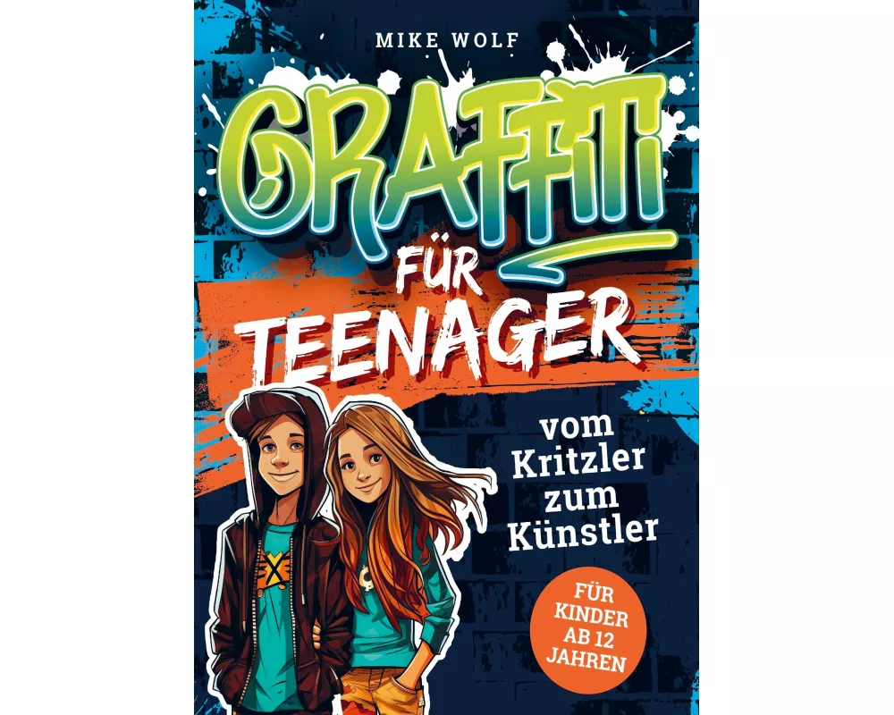 Graffiti für Teenager - vom Kritzler zum Künstler