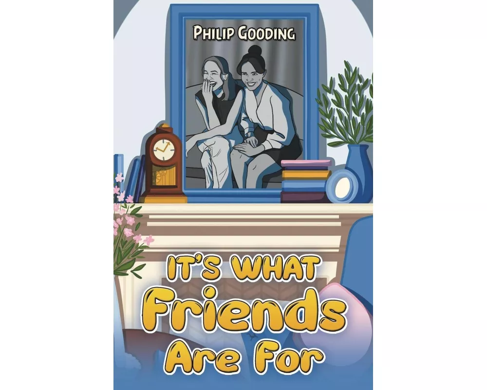 It's What Friends Are For