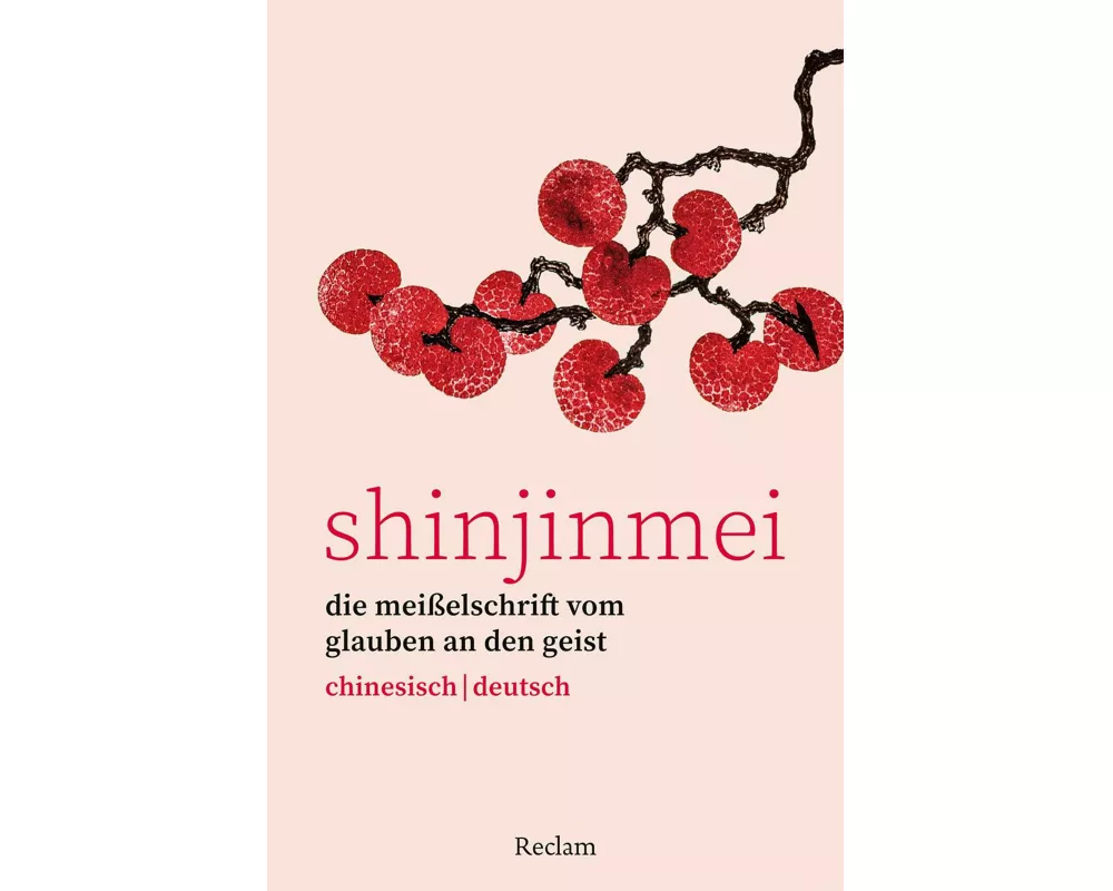 Shinjinmei. Die Meißelschrift vom Glauben an den Geist. Chinesisch/Deutsch