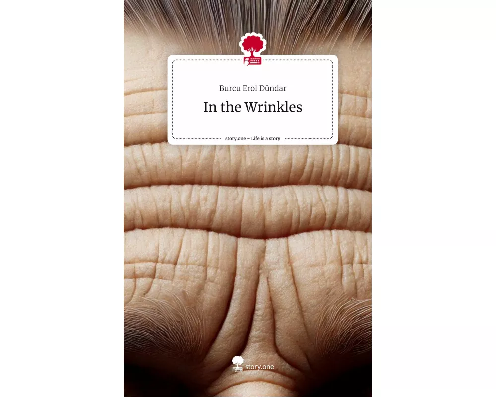 In the Wrinkles. Life is a Story - story.one