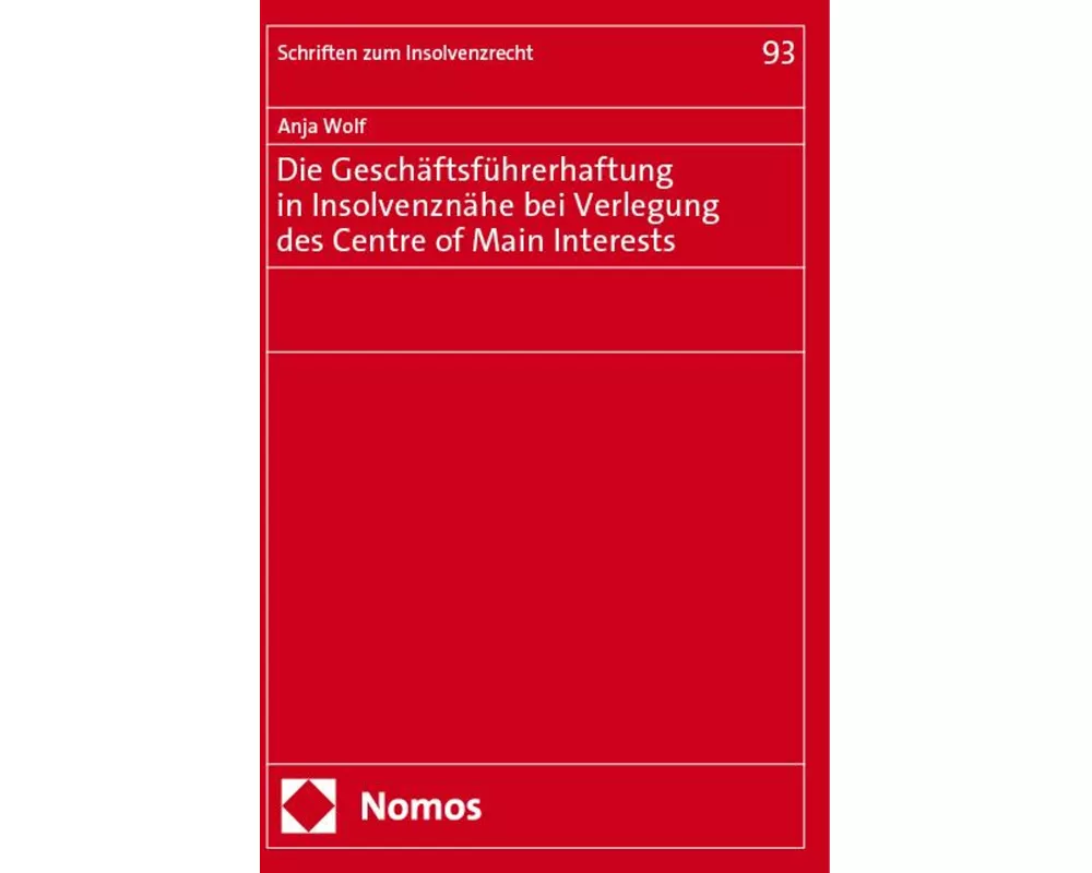 Die Geschäftsführerhaftung in Insolvenznähe bei Verlegung des Centre of Main Interests