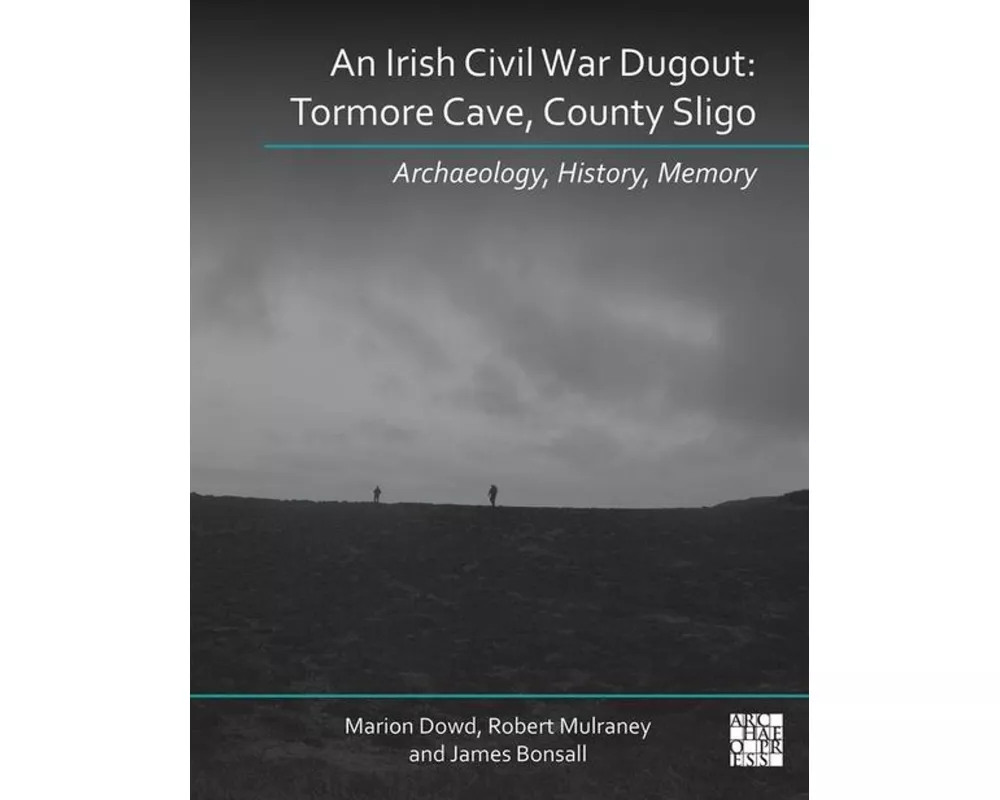 An Irish Civil War Dugout: Tormore Cave, County Sligo