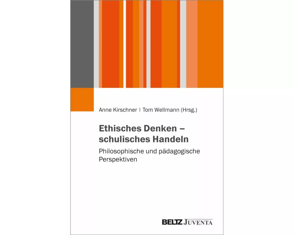 Ethisches Denken - schulisches Handeln